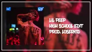 LiL PEEP - High School Alternative Version | (Remix by LoserKid)