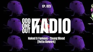 Naked & Famous - Young Blood (Yotto Rework)