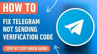 How to Fix Telegram Not Sending Verification Code (Easy Tutorial)