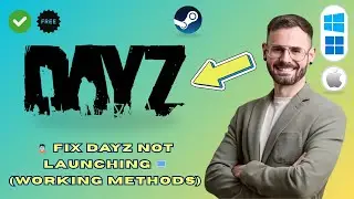 How to Fix DayZ Not Launching (PC Fix 2025)