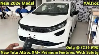2024 Tata Altroz XM+ (P) Premium Pack मात्र @₹7.39Lakhमें 👍| Altroz New Model PS2 Real LifeReview🔥