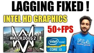 Watch Dogs 2 Lag Fix Intel hd Graphics | Watch Dogs 2 Lag Fix 4 gb Ram | Watch Dogs 2 Lag Fix