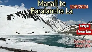 Manali to Baralancha La pass Most Beautiful Road Trip | Suraj Tal lake | Leh ladak road trip ||