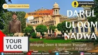 Darul Uloom Nadwa Tour: Bridging Deen & Modern Thought | Vlog Highlights ft. Shahid Ali Khan