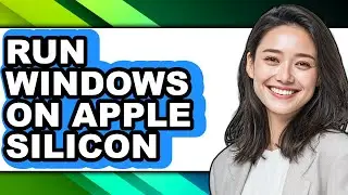 How to Run Windows on Apple Silicon (updated)
