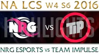 NRG Esports vs Team Impulse Highlights NA LCS W4D1 2016 Spring S6 NRG vs TIP Week 4