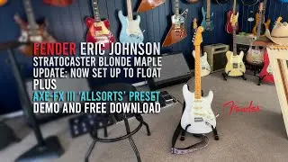 ОБНОВЛЕНИЕ Fender EJ Blonde Strat &mdash; готово к плаванию! + Бесплатный пресет Axe-FX III