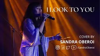 I Look to You | Whitney Houston | Cover By Sandra Oberoi