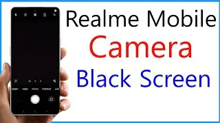Realme Camera Black Screen Problem | Camera Showing Black Screen Realme