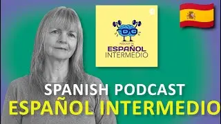 Input in Spanish: Podcast - Espa&ntilde;ol Intermedio