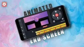 Animated End Screen or Outro Making KineMaster & PixelLab using Mobile | Tutorial