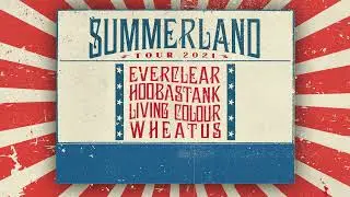 Summerland Tour 2021 w/ Everclear, Hoobastank, Living Colour & Wheatus