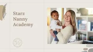Starz Nanny Academy |