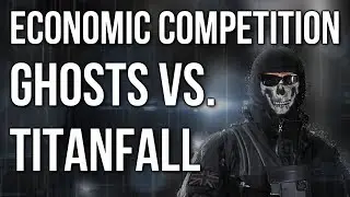 Economic Competition: Ghosts vs. Titanfall & What It Means For You!