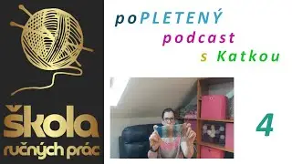 Popletený podcast s Katkou 4