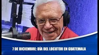 7 de diciembre: D&iacute;a del Locutor en Guatemala