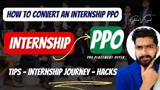 How to convert your Summer Internship to a PPO (Pre Placement Offer) | MBA placements