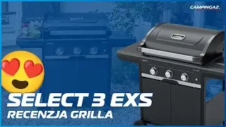 Recenzja grilla Campingaz Select 3 EXS