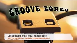 Like a Duduk to Water (City) from Groove Zones 1 - Alto saxophone demo and sheet music video.