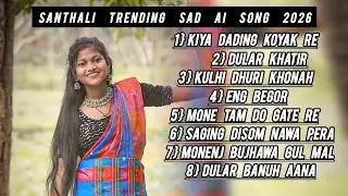 Top 8 Trending Santhali Ai Song || New Santali Song 2026 || Kiya Dading Koyak Re || Bhugah Matkam