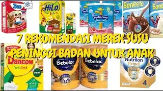 🔥7 Rekomendasi Merek Susu Peninggi Badan Untuk Anak|Susu apa yang bikin anak cepat tinggi?
