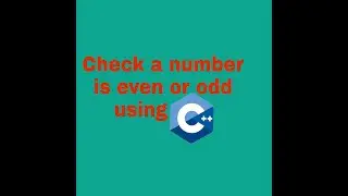 Check the given number is even or odd using c++.