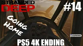 Stranded Deep PS5 THE ENDING!!! - PART 14 - FINALLY LEAVING!!!