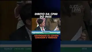 CPMI DO INSS - OITIVA DE ELI COHEN | LUIZ LIMA - 01/09/2025