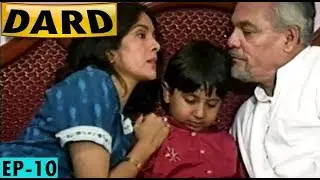 DARD - Popular Classic Hindi TV Serial - (Episode-10)- Shagufta Ali, Neena Gupta, Kanwaljit Singh