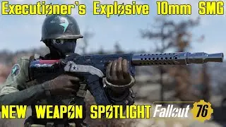 Fallout 76: New Weapon Spotlights: Executioner's Explosive 10mm Submachine Gun