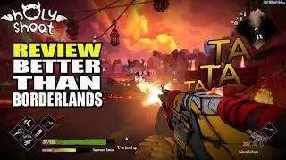HOLY SHOOT REVIEW - BETTER THAN BORDERLANDS 4