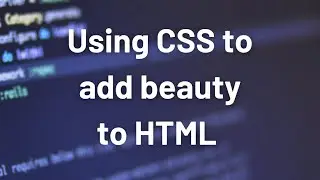 How to use CSS to add beauty to HTML