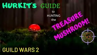 Treasure Mushroom Guide - Guild Wars 2
