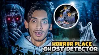 Most Horror Place 😱 Ghost Detector Challenge! Kaifu Prince 👑