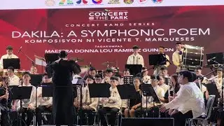 Dakila : A Symphonic Poem | Citizens Brigade Band Of Dasmarinas | Concert at the Park