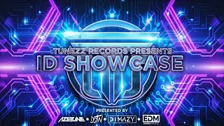 TUNEZZ RECORDS PRESENTS ID SHOWCASE MIXED BY AZETUNE ll GUEST MIX FOR EDM MANIA, DSTN & DIMAZY