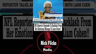 NFL Reporter Responds To Backlash From Her Emotional Message To Liam Cohen!