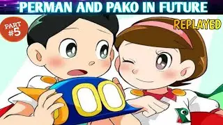 PERMAN AND PAKO WENT IN FUTURE REPLAYED PART(5) | PERMAN LOVE STORY FANMADE | THE ACE STORY