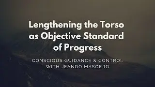 CGC #30: Lengthening the Torso as the Objective Standard of Progress &ndash; Initial Alexander Technique