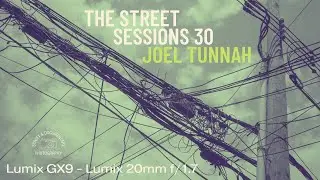 The Street Sessions 30 - Panasonic Lumix GX9 + 20mm f/1.7 - Street Photography