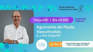 Palestra CEFA - 23/12/2025 - Os Encontros de Jesus - Aguinaldo Vasconcelos