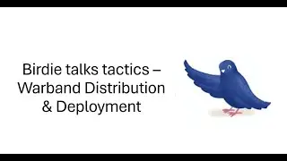Birdie Talks Tactics - Warband Distribution and Deployment