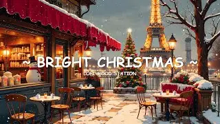 ~ Bright Christmas ~ What Are You Waiting For? Listen To This Amazing Lofi Christmas Playlist Now!