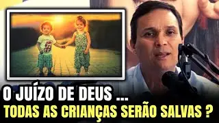 O QUE A BÍBLIA DIZ SOBRE A SALVAÇÃO DAS CRIANÇAS ? Arilton Oliveira