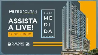 Dia da Medida - Metropolitan Tucuruvi