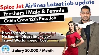 Spice Jet Airlines Latest 12th Pass Cabin Crew Job | Fresher | Male & Female #spicejet #cabincrew