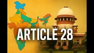Article 28 of Indian Constitution Explained | Freedom from Religious Instruction in Schools