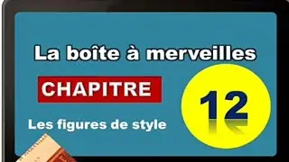 CHAPITRE 12 figures de style boîte à merveilles