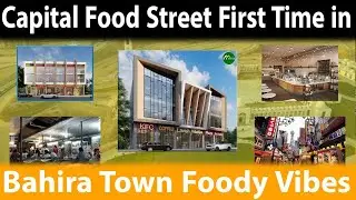 Capital Food Street First Time in Bahira Town Foody Vibes