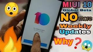 No More MIUI 10 Global  Beta Updates, Weekly Updates 😱🔥🤔 || Why?
